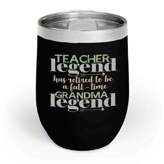 Retired teacher legend | Grandma Grandmother Chill Wine Tumblers