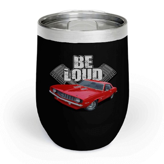 be loud camaro Chill Wine Tumblers
