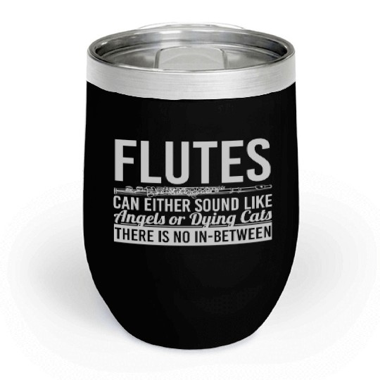 flute blowers Flute play daug Quote funny awesome Chill Wine Tumblers