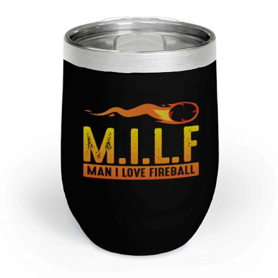 MILF Man I Love Fireball Funny ambiguous Chill Wine Tumblers