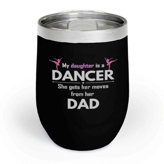 Dance Dad Dancer Fathers Day Chill Wine Tumblers