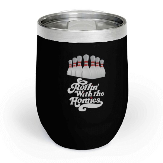 Rollin with my homies - skittles, bowling Chill Wine Tumblers