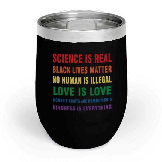 Science is real Chill Wine Tumblers