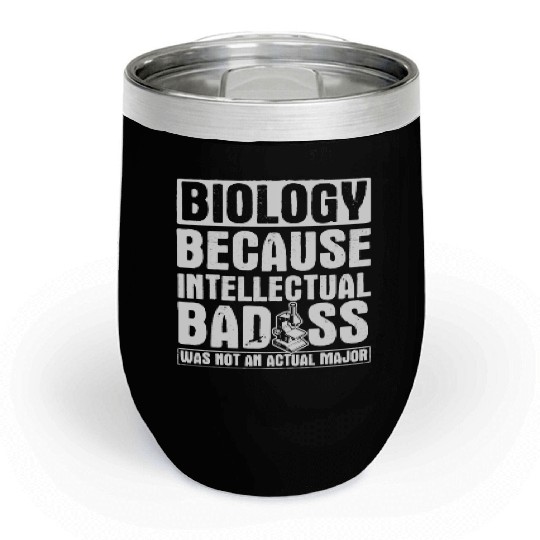 Perfect Biology Design Quote Biology Intellectual Chill Wine Tumblers