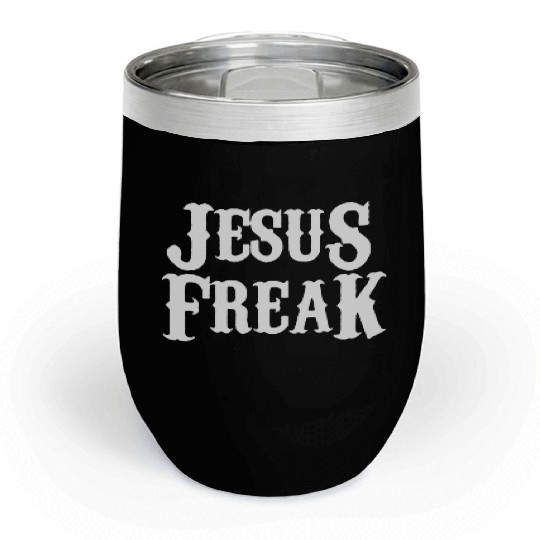 Jesus freak Chill Wine Tumblers