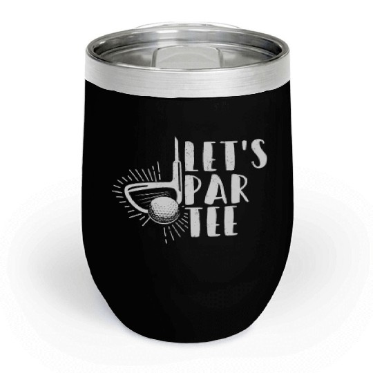 Let's Par Chill Wine Tumblers Party Par Funny Golf Partee