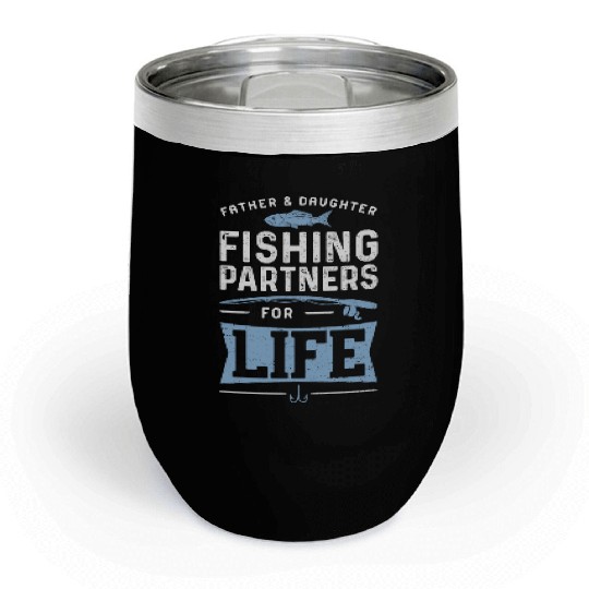 Father And Daughter Fishing Partners For Life - Fi Chill Wine Tumblers