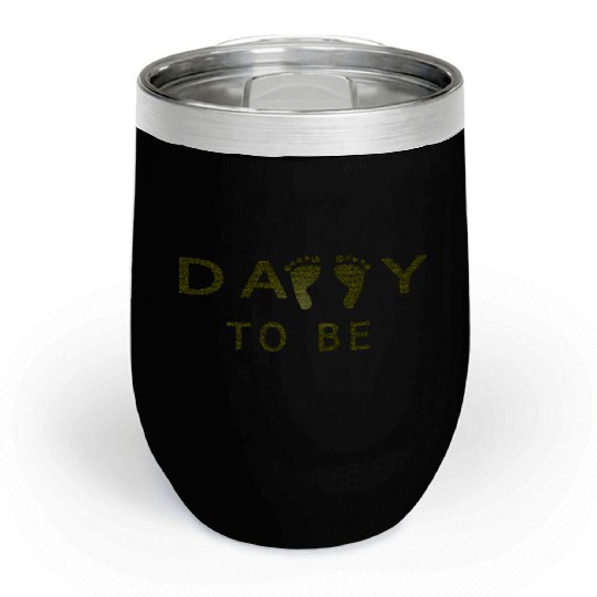 Daddy To Be Chill Wine Tumblers