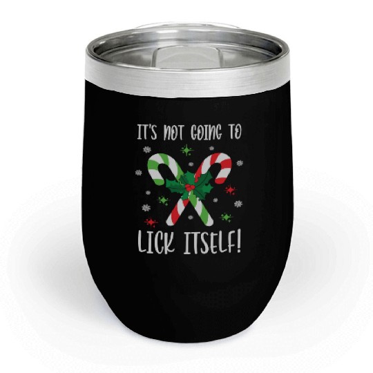 Its Not Going to Lick Itself Xmas Chill Wine Tumblers