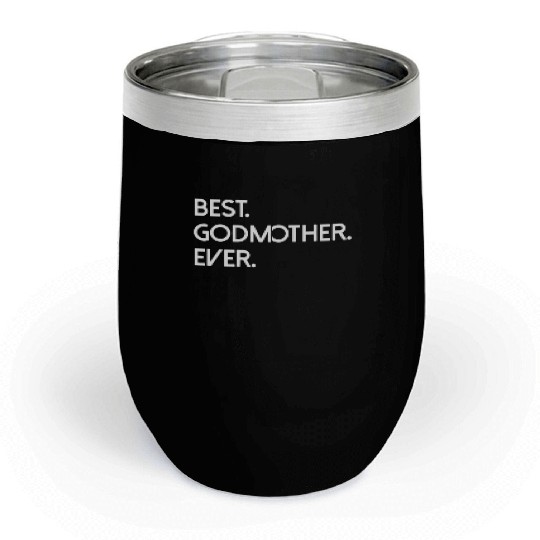 God Mother Ever Lover Happy Chill Wine Tumblers