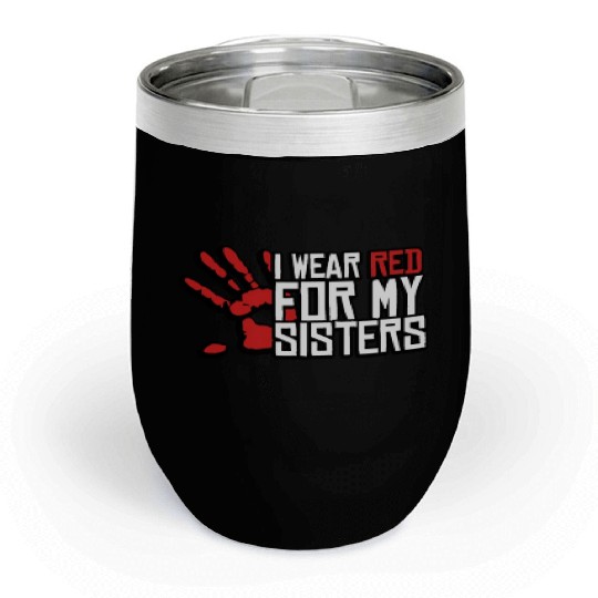 I Wear Red For My Sisters Native American MMIW Chill Wine Tumblers