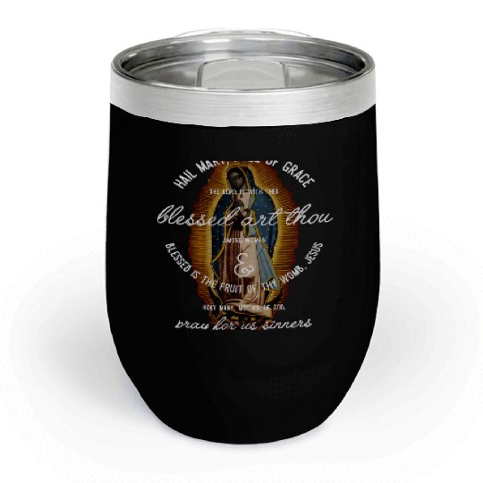Our Lady of Guadalupe Hail Mary Prayer Catholic Gi Chill Wine Tumblers