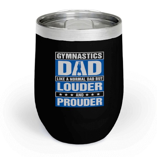 Mens Gymnastics Dad Louder And Prouder Sport Daddy Chill Wine Tumblers
