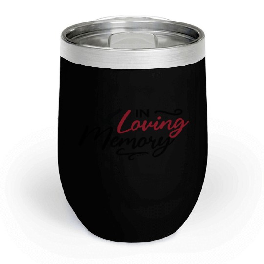In Loving Memory - Memorial Day Chill Wine Tumblers