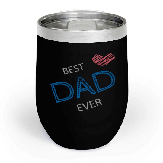 Happy Father's day ( Best Dad Ever ) Chill Wine Tumblers