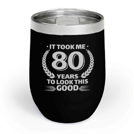 It took me 80 Years Old 1941 80th Birthday Gift Chill Wine Tumblers