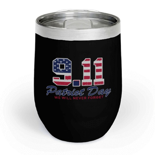 Patriot Day Never Forget 9 11 Anniversary Chill Wine Tumblers