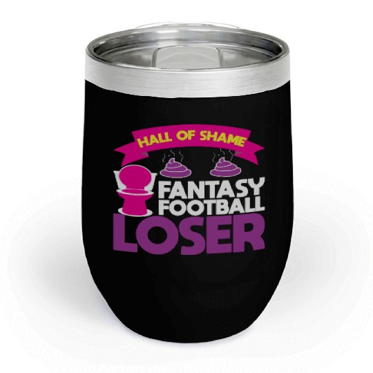 Fantasy Football Loser Poop Funny Chill Wine Tumblers