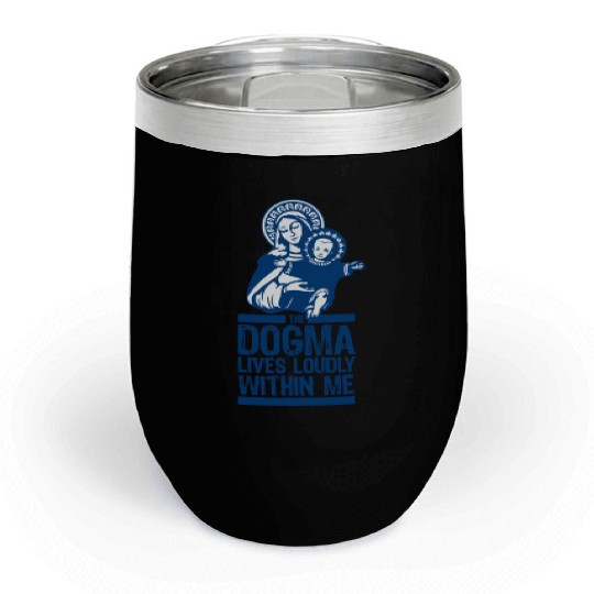 Dogma Lives Loudly Within Mary the Madonna Essenti Chill Wine Tumblers
