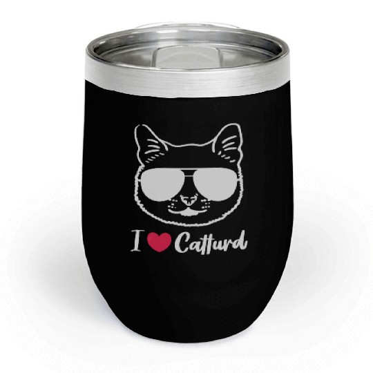 I Love Catturd Funny Chill Wine Tumblers