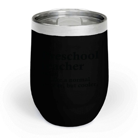 Preschool Teacher Definition Chill Wine Tumblers
