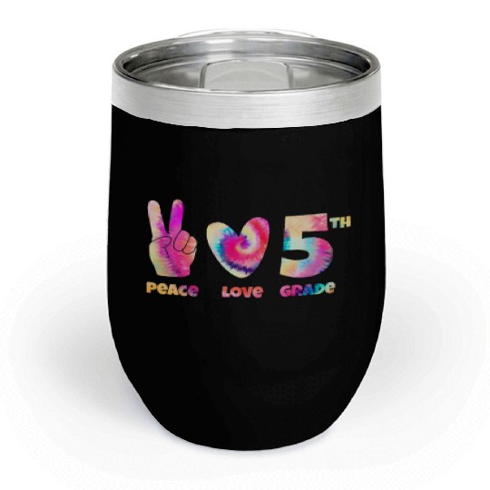 Peace Love 5th Grade Tie Dye Chill Wine Tumblers