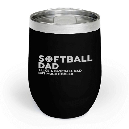 Softball Dad Chill Wine Tumblers