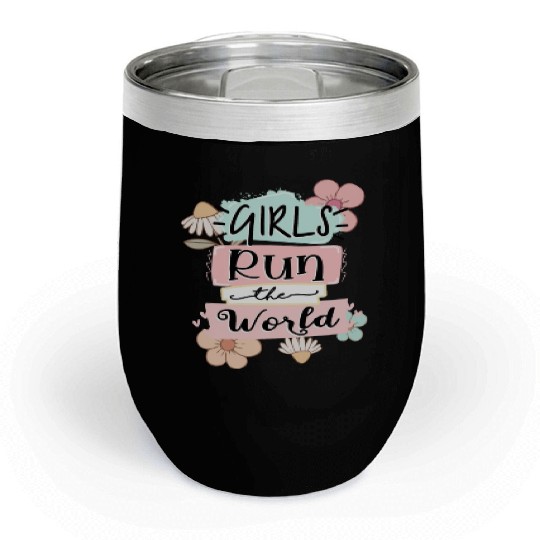 Girls Run the World sublimation Chill Wine Tumblers