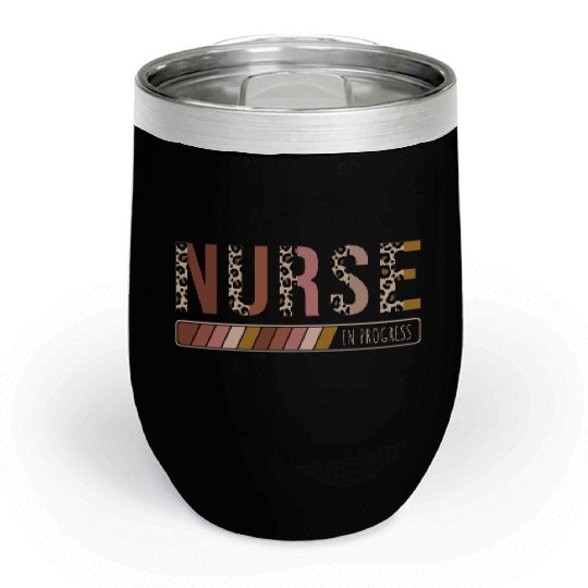 Nurse Loading Nurse In Progress Future Nurse Chill Wine Tumblers