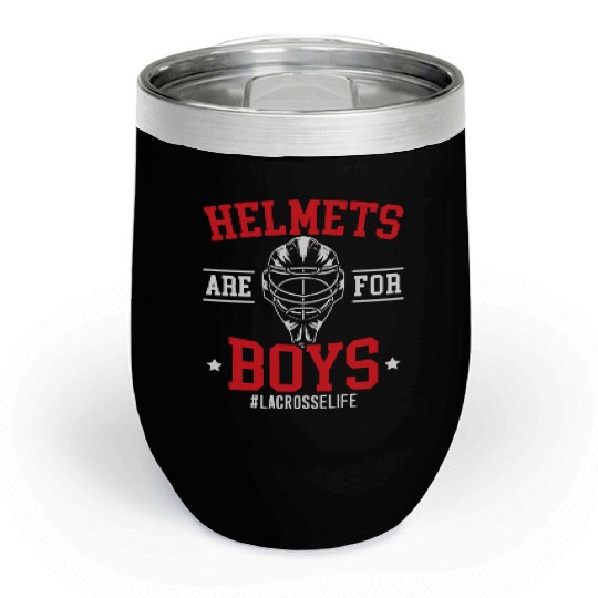 Helmets Are For Boys Lacrosse Goalkeeper Sport Chill Wine Tumblers