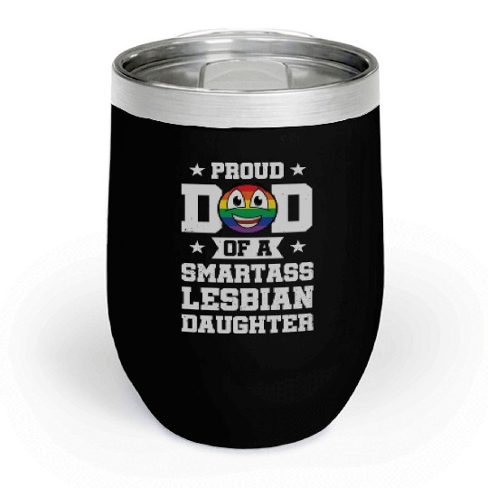 Proud Dad Of Smartass Lesbian Gay Pride Rainbow Chill Wine Tumblers