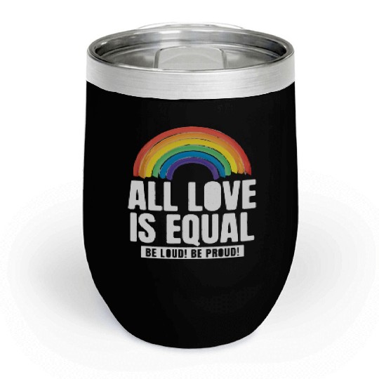 All Love Is Equal LGBTQ PRIDE MONTH Chill Wine Tumblers