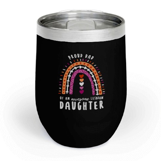 Proud Dad Lesbian Daughter Rainbow Chill Wine Tumblers