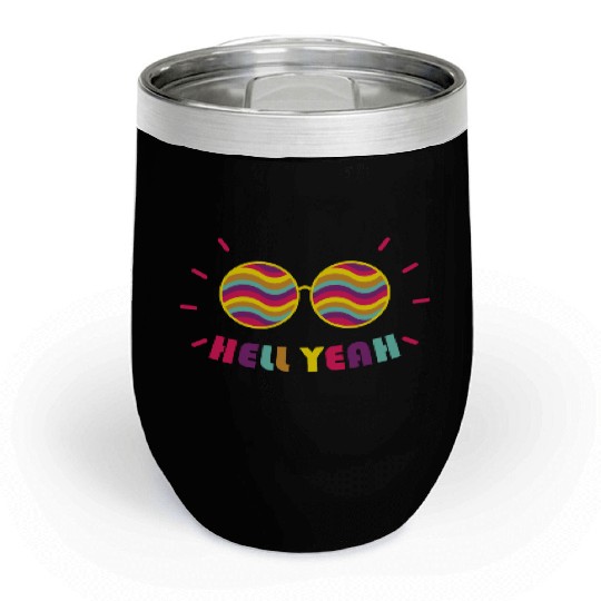 Pride Month - Hell Yeah - Rainbow Glasses Chill Wine Tumblers