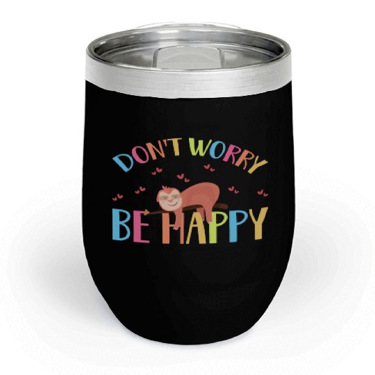 Sloth Sloths, Trees, Happy Don't Worry Be Happy Chill Wine Tumblers