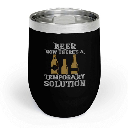 Beer. Now there's a temporary solution Chill Wine Tumblers