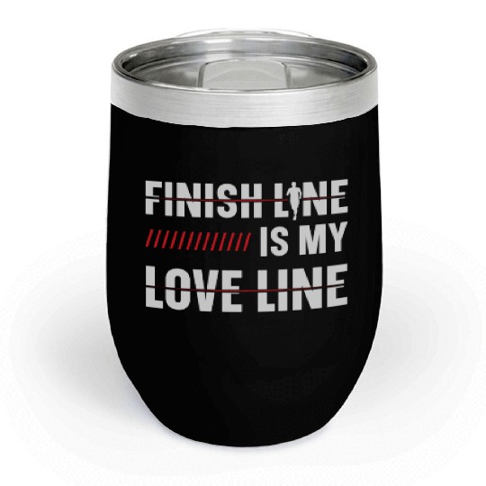 Finish Line Is My Love Line Runner Marathon Chill Wine Tumblers