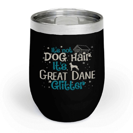 It s Not Dog Hair It s Great Dane Glitter Chill Wine Tumblers