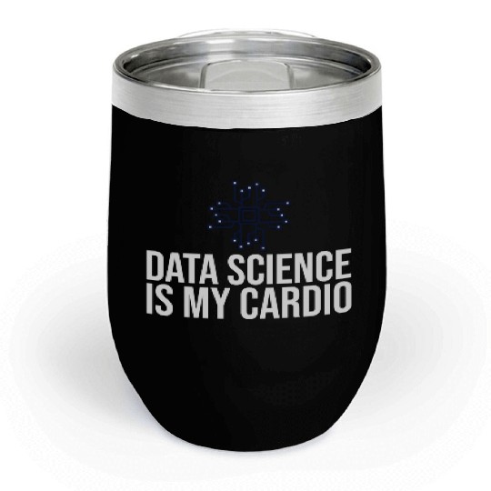 Data Scientist Analyst Statistic Beginner Science Chill Wine Tumblers