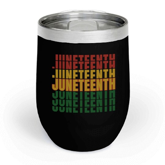 Juneteenth Black History Day Pride Gift Chill Wine Tumblers