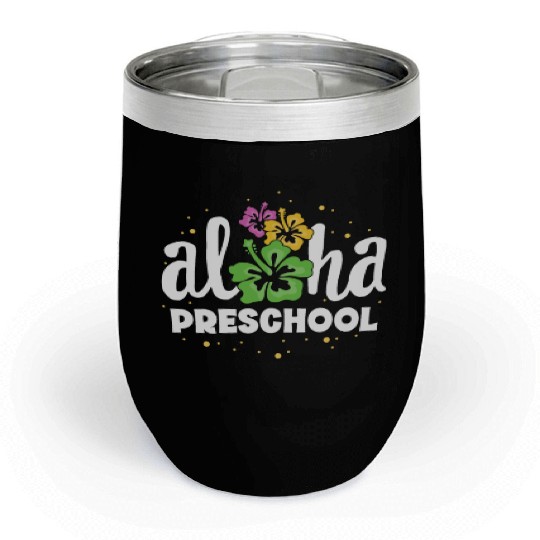 Aloha Preschool Pre-K Teacher First Day Back to Chill Wine Tumblers