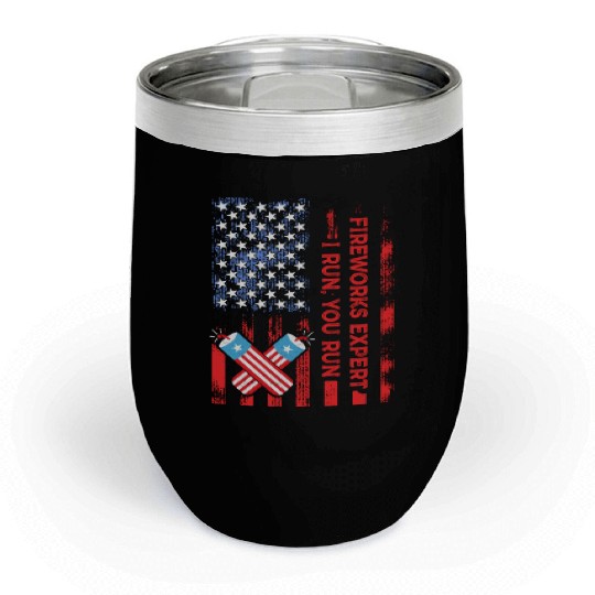 Fireworks Expert I Run You Run Funny 4th Of July Chill Wine Tumblers
