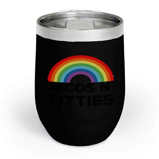 Tacos and Titties Funny LGBT Gay Pride Gifts LGBTQ Chill Wine Tumblers