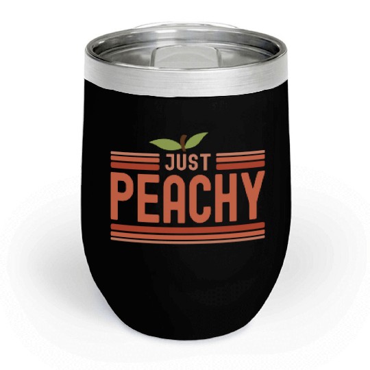 Just Peachy Cute Peach Fruit Peach Pun Phrase Chill Wine Tumblers