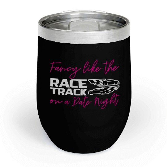 Fancy Like The Race Track On A Date Night 2 Chill Wine Tumblers