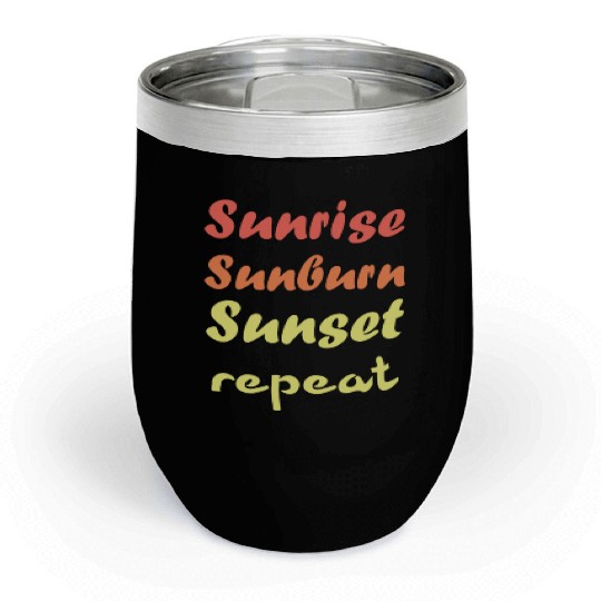 Sunrise Sunburn Sunset Repeat - Summer Chill Wine Tumblers