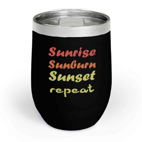 Sunrise Sunburn Sunset Repeat - Summer Chill Wine Tumblers