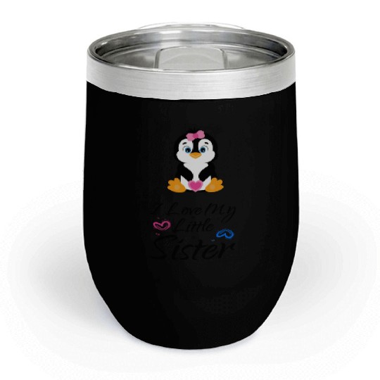 I love my little sister Pinguin Chill Wine Tumblers