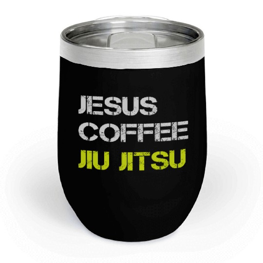 Jesus Coffee Jiu Jitsu Bjj Wrestling Mma Judo Mart Chill Wine Tumblers