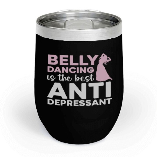 Belly Dancing Is The Best Antidepressant Shimmy Chill Wine Tumblers